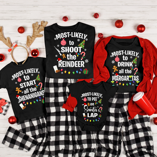 Most Likely To Christmas Shirts (Pjs not included)