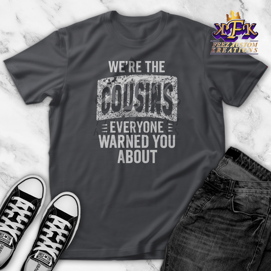 We're the Cousins They Warned You About