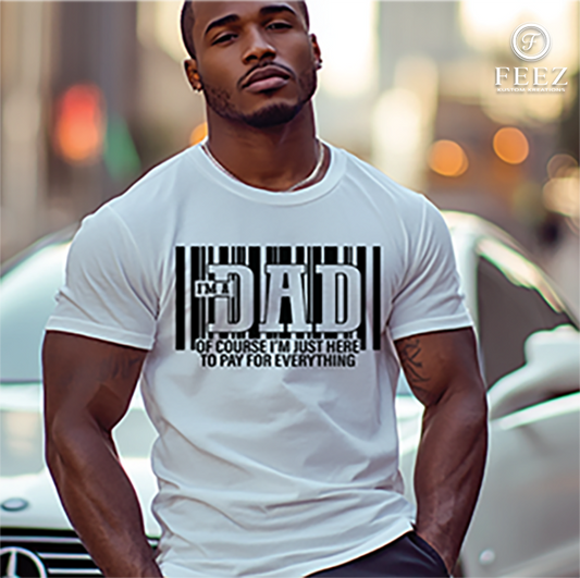 Funny Dad Shirt | I'm A Dad Who Pays For Everything