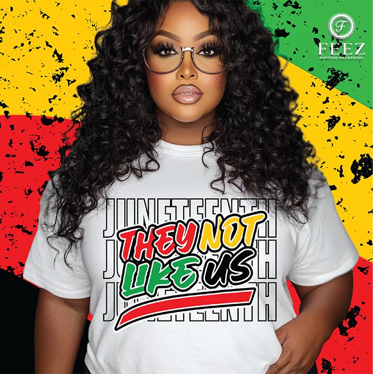 Juneteenth They Not Like Us T-Shirt