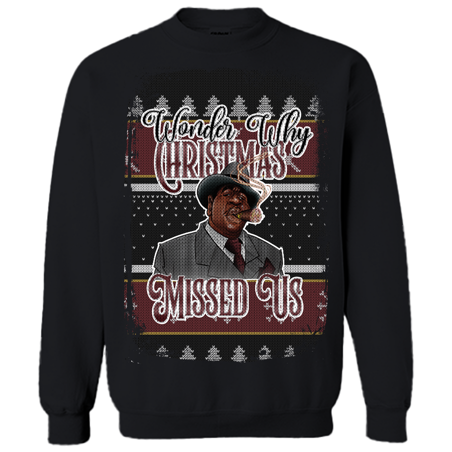 Ugly Christmas Sweater Sweatshirt-Wonder Why Christmas Missed Us