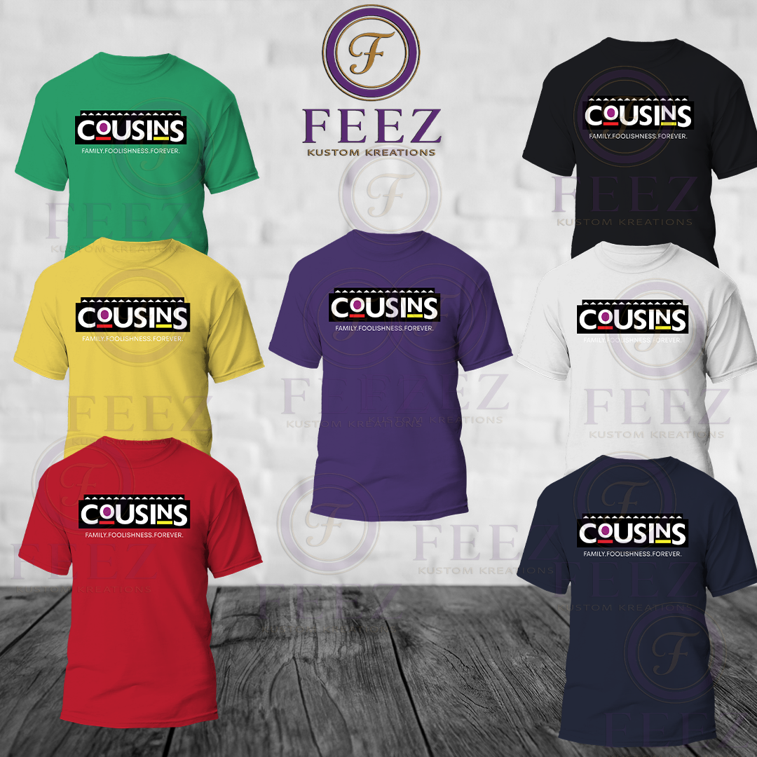 90s sitcom-inspired Cousins shirt Family. Foolishness. Forever. design. available in multiple colors